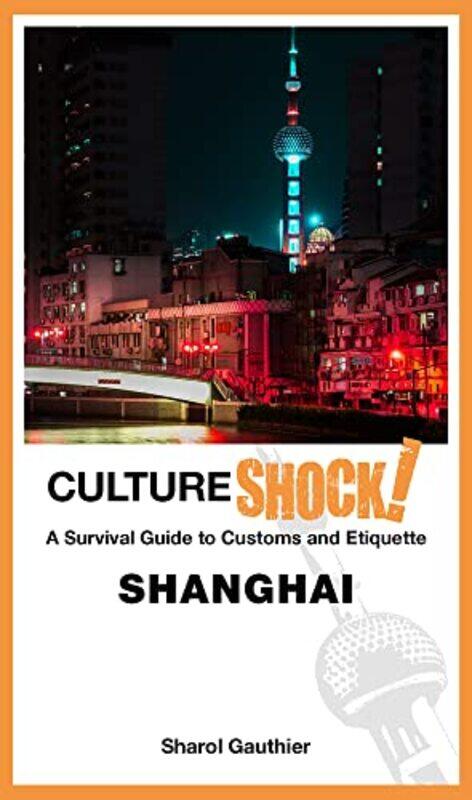 

Cultureshock Shanghai by Sharol Gauthier-Paperback