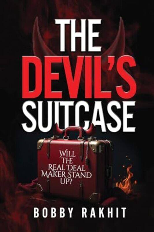 

The Devils Suitcase Will The Real Deal Maker Stand Up, Paperback by Bobby Rakhit