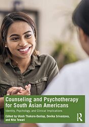 Counseling And Psychotherapy For South Asian Americans by Ulash Thakore-DunlapDevika SrivastavaNita Tewari-Paperback