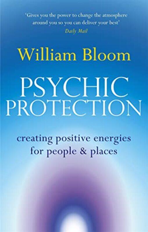 

Psychic Protection by Dr William Bloom-Paperback