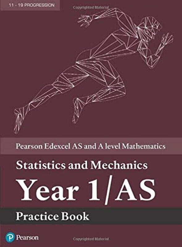 

Pearson Edexcel AS and A level Mathematics Statistics and Mechanics Year 1AS Practice Book by Dawattie Basdeo-Paperback