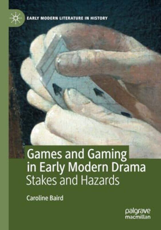 

Games and Gaming in Early Modern Drama by Caroline Baird-Paperback