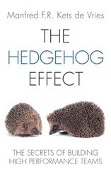 The Hedgehog Effect The Secrets of Building High Performance Teams by Kets de Vries, Manfred F. R. (Fontainebleau, France) Hardcover
