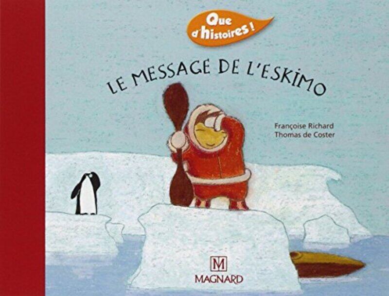 

Le message de leskimo Paperback by Fran oise Richard, Thomas de Coster