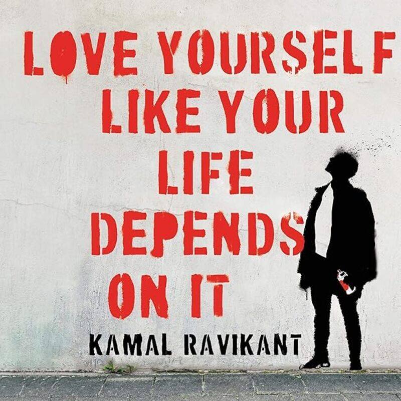 

Love Yourself Like Your Life Depends On It by Ravikant Kamal Paperback