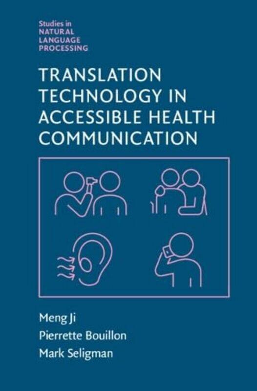 

Translation Technology in Accessible Health Communication by Minxin Pei-Hardcover