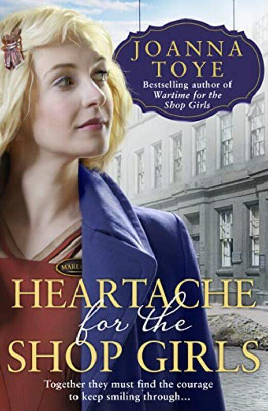 

Heartache for the Shop Girls by Joanna Toye-Paperback