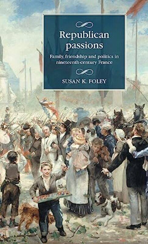 

Republican Passions by Susan K Foley-Hardcover