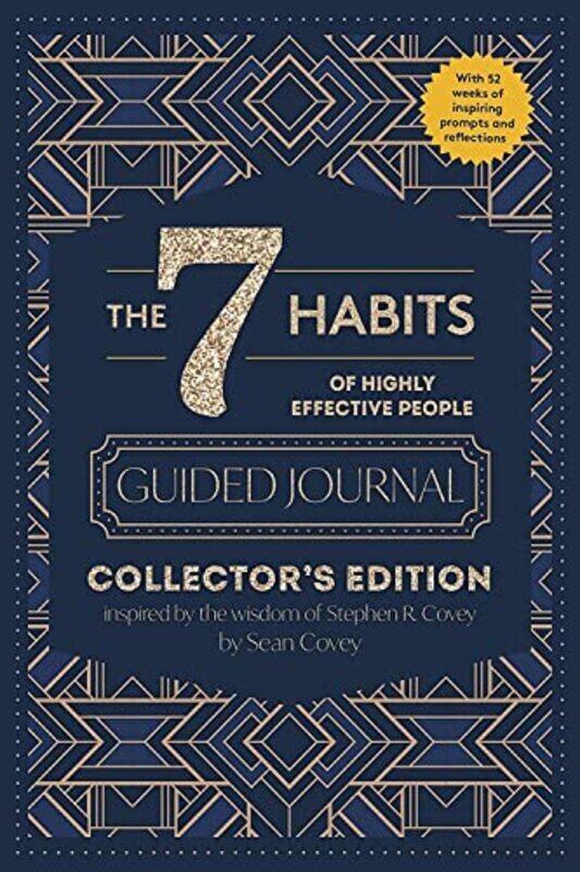 

The 7 Habits Of Highly Effective People Guided Journal Collectors Edition By Covey Stephen R - Covey Sean - Hardcover