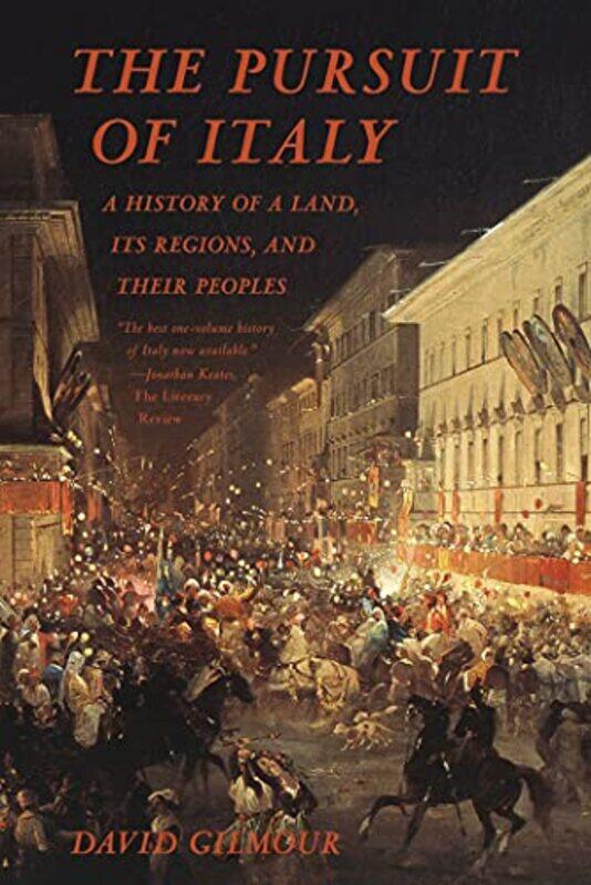 

The Pursuit Of Italy A History Of A Land Its Regions And Their Peoples By Gilmour, David -Paperback