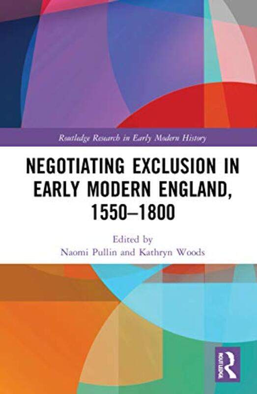 

Negotiating Exclusion In Early Modern England 15501800 By Naomi University Of...Paperback