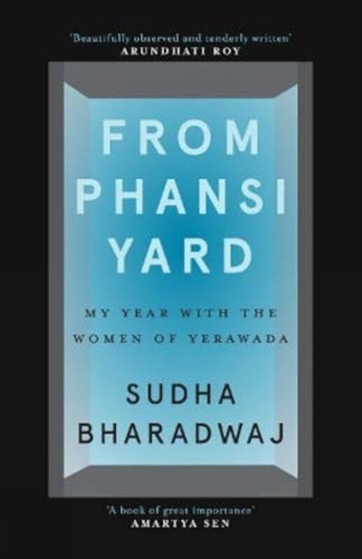 

From Phansi Yard My Year With The Women Of Yerawada By Bharadwaj Sudha - Hardcover