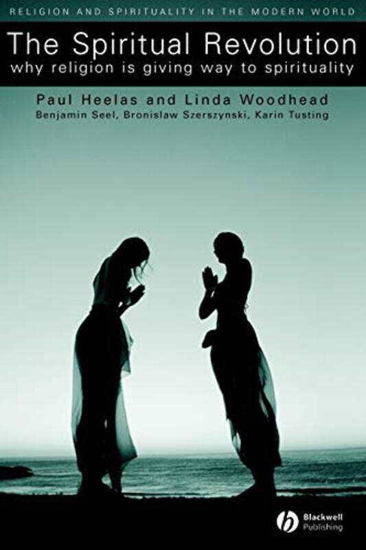 

The Spiritual Revolution by Paul University of Lancaster HeelasLinda, MBE Lancaster University Woodhead-Paperback