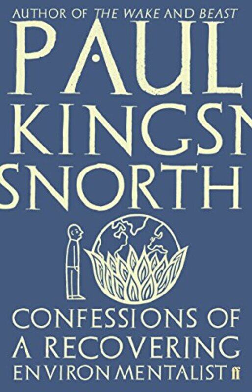 

Confessions of a Recovering Environmentalist by Paul Kingsnorth-Paperback