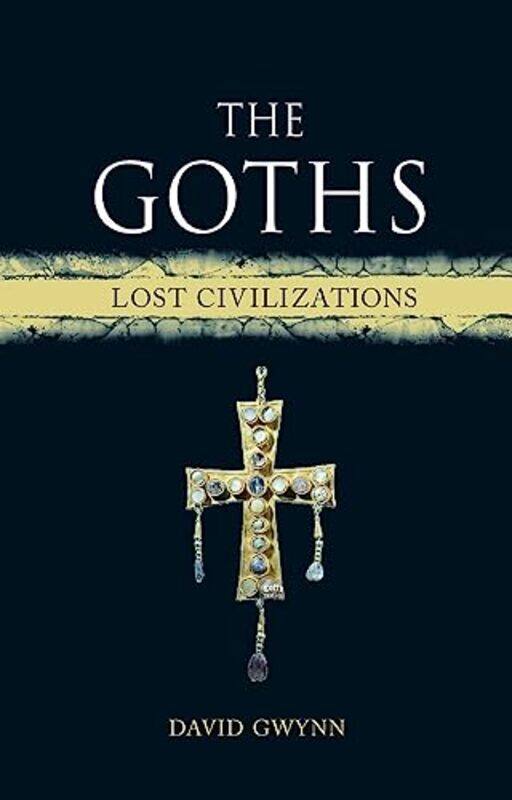 

The Goths by David M Gwynn-Hardcover
