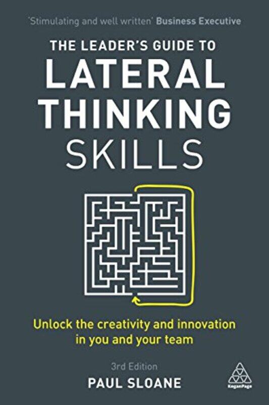 

The Leaders Guide to Lateral Thinking Skills by Paul Sloane-Paperback