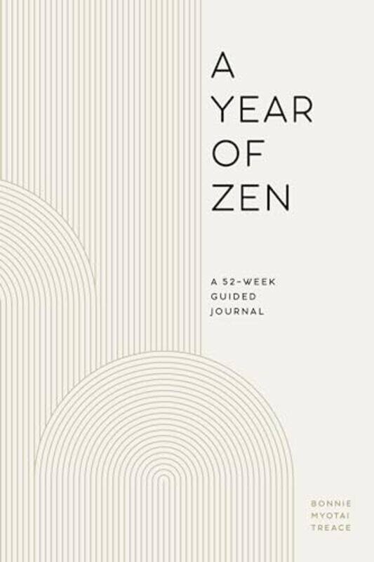 

Year Of Zen A 52-Week Guided Journal By Treace Bonnie Myotai - Paperback