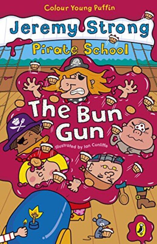 

Pirate School The Bun Gun by Jeremy StrongIan Cunliffe-Paperback