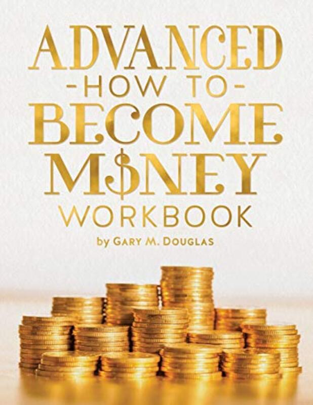 Advanced How To Become Money Workbook,Paperback by Douglas, Gary M