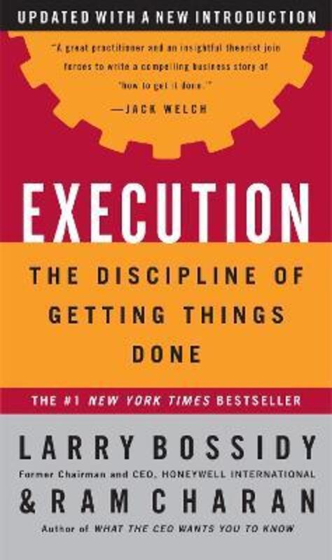 ^(C) Execution: The Discipline of Getting Things Done