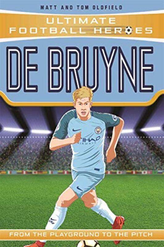 

De Bruyne Ultimate Football Heroes the No 1 football series Collect them all by Matt Oldfield Ltd-Paperback