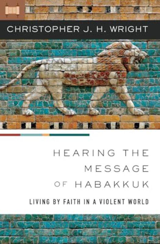 

Hearing The Message Of Habakkuk by Christopher J H Wright-Paperback