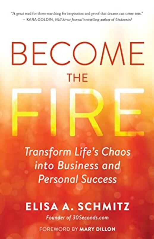 

Become the Fire by Elisa A Schmitz-Paperback