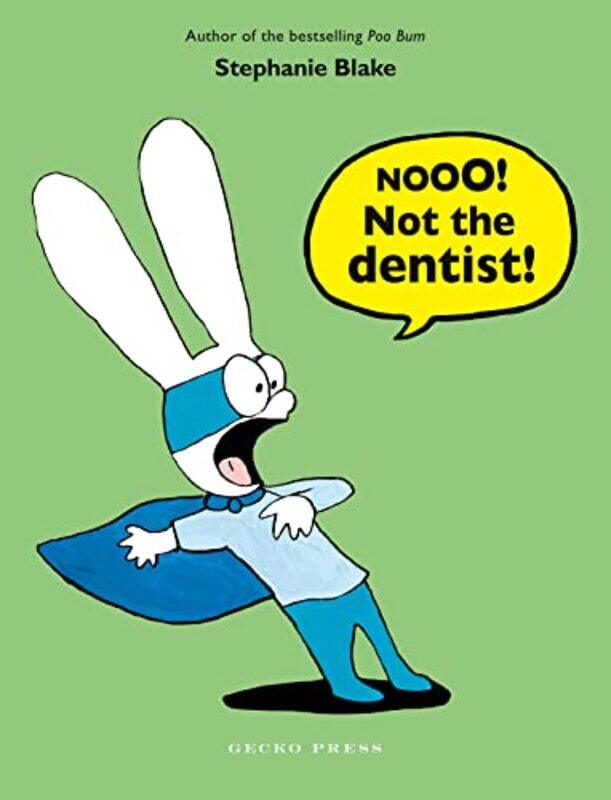 

Nooo Not the Dentist by Stephanie BlakeStephanie Blake-Paperback