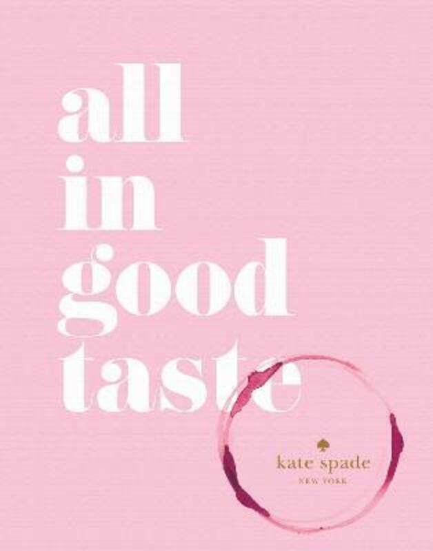 

kate spade new york: all in good taste.Hardcover,By :kate spade new york