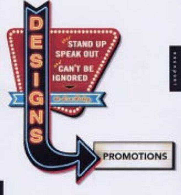 

Designs That Stand Up, Speak Out, and Can't Be Ignored: Promotions.Hardcover,By :Lisa Hickey