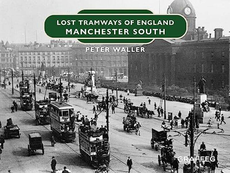 

Lost Tramways of England Manchester South by Peter Waller-Hardcover