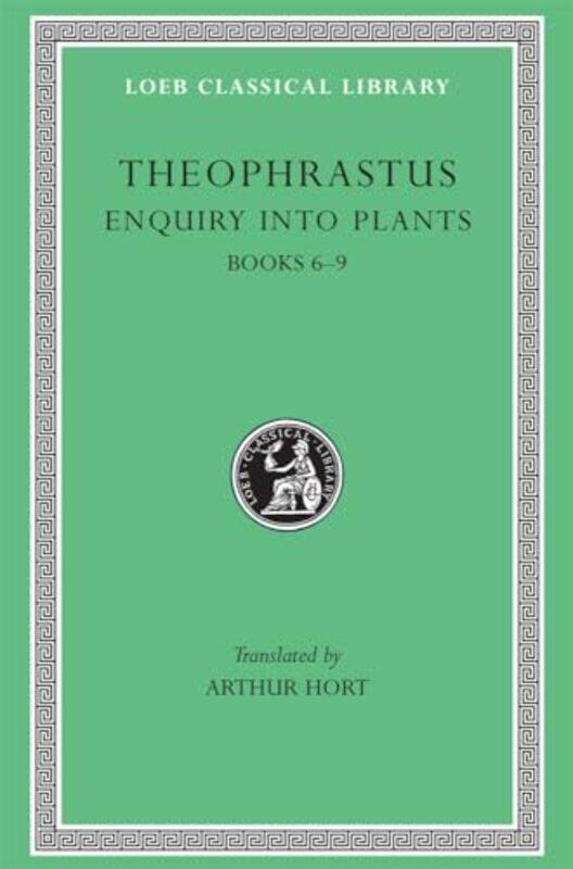 

Enquiry Into Plants Volume Ii Books 69. On Odours. Weather Signs By Theophrastusarthur F...Hardcover