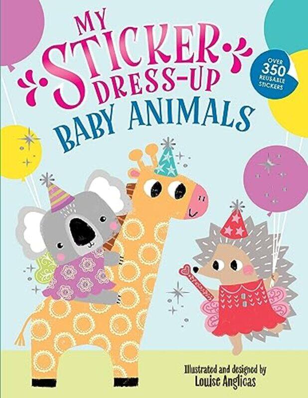 

My Sticker Dress-Up: Baby Animals by Louise Anglicas -Paperback