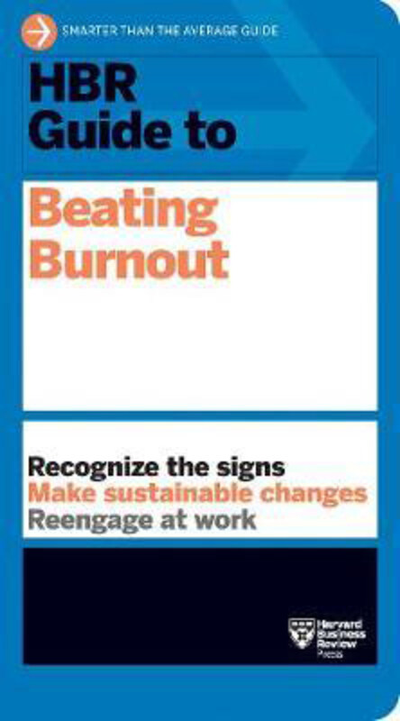 

Hbr Guide to Beating Burnout, Paperback Book, By: Harvard Business Review