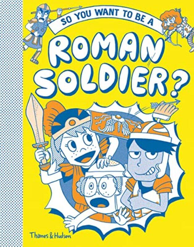 

So you want to be a Roman soldier by Georgia Amson-BradshawTakayo Akiyama-Hardcover