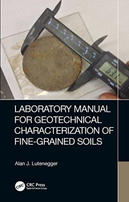 

Laboratory Manual for Geotechnical Characterization of FineGrained Soils by Morrison Greenstein -Hardcover