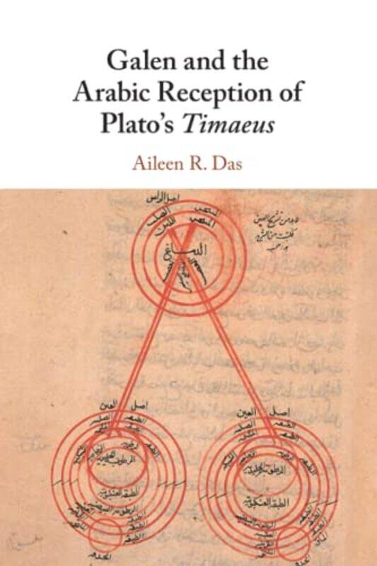 

Galen and the Arabic Reception of Platos Timaeus by Aileen R University of Michigan, Ann Arbor Das-Paperback