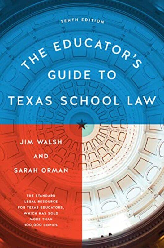 

The Educator’s Guide to Texas School Law by Jim WalshSarah Orman-Paperback