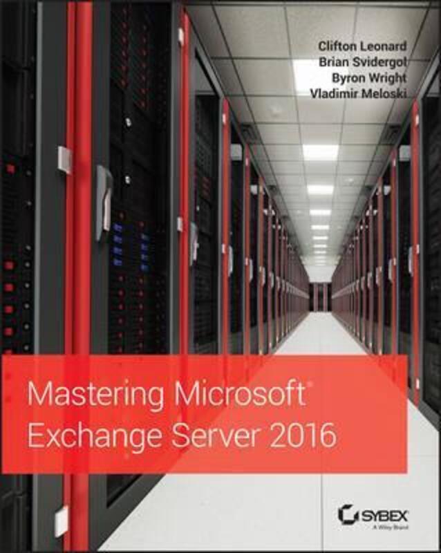 Mastering Microsoft Exchange Server 2016,Paperback,ByClifton Leonard