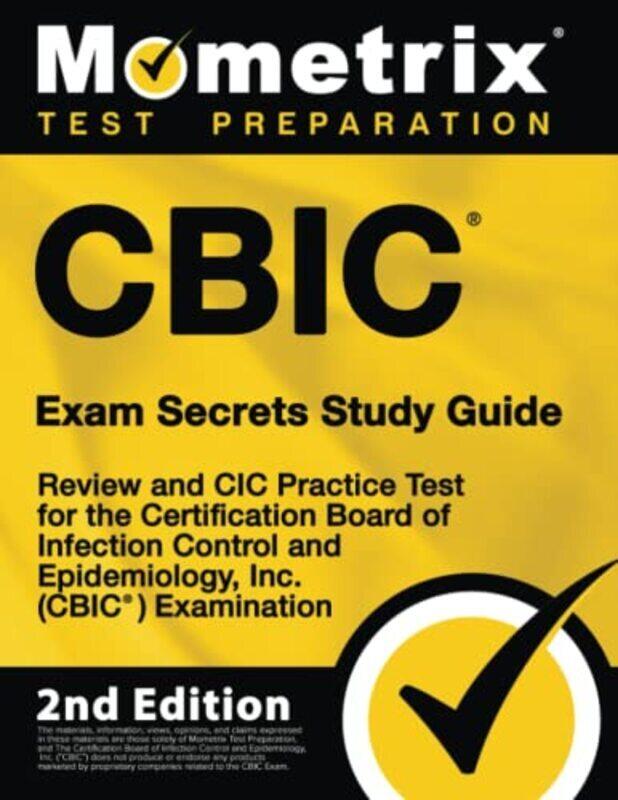 

CBIC Exam Secrets Study Guide - Review and CIC Practice Test for the Certification Board of Infectio,Paperback by Mometrix