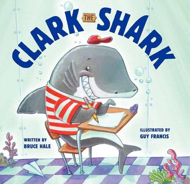 

Clark The Shark, Hardcover by Bruce Hale
