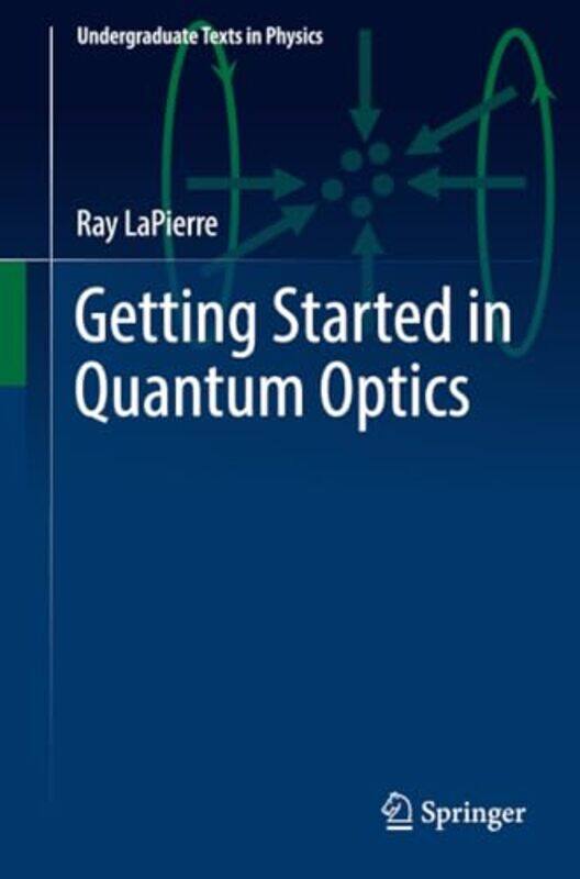 

Getting Started in Quantum Optics by Tonya HuberJames G O'Meara-Paperback