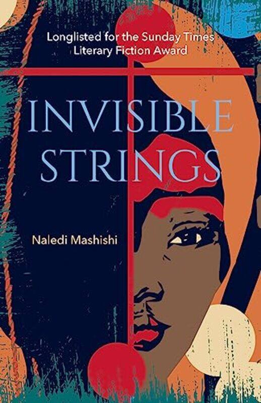 

Invisible Strings by Naledi Mashishi-Paperback