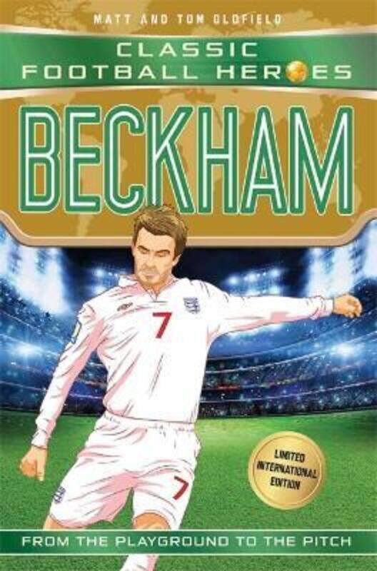 

Beckham (Classic Football Heroes - Limited International Edition),Paperback, By:Oldfield, Matt & Tom