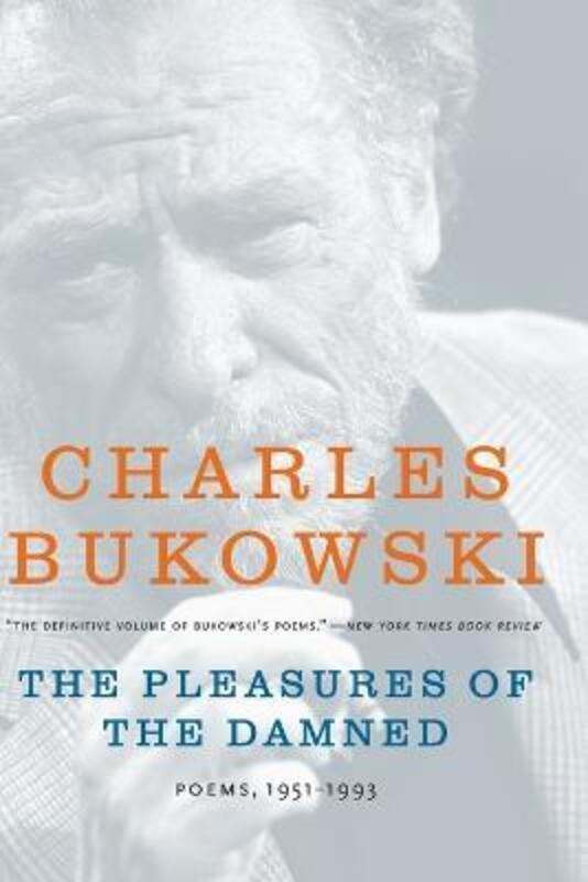 

The Pleasures of the Damned: Poems, 1951-1993,Paperback, By:Bukowski, Charles