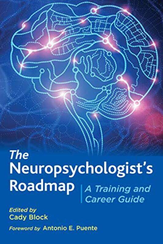 

The Neuropsychologist’s Roadmap by Cady Block-Paperback