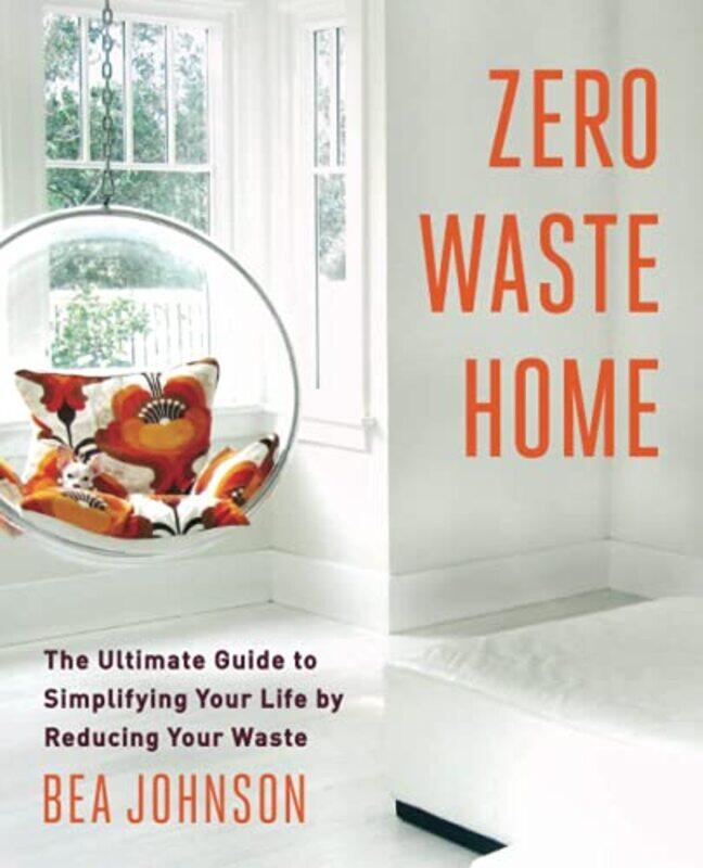 

Zero Waste Home by Bea Johnson-Paperback