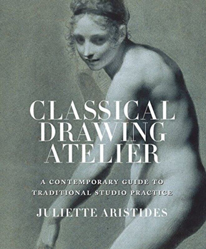 

Classical Drawing Atelier,Paperback by Aristides, J