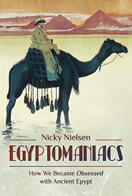 

Egyptomaniacs by Nicky Nielsen-Hardcover