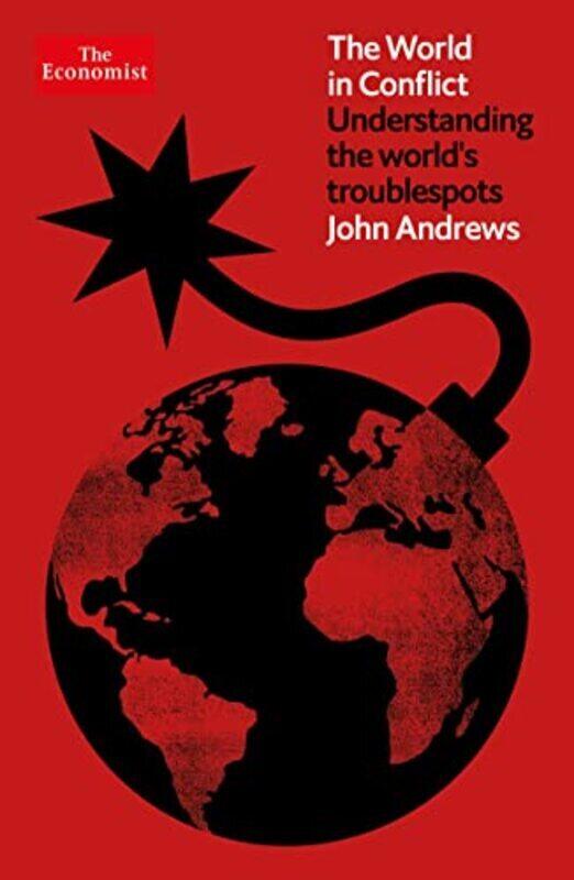 

The World In Conflict Understanding The Worlds Troublespots by Andrews, John Paperback